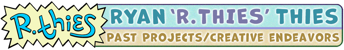 Ryan 'R. Thies' Thies logo and site header - Past Projects and Creative Endeavors
